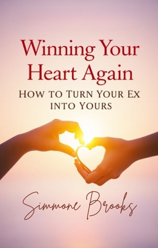 Winning Your Heart Again How to Turn Your Ex into Yours