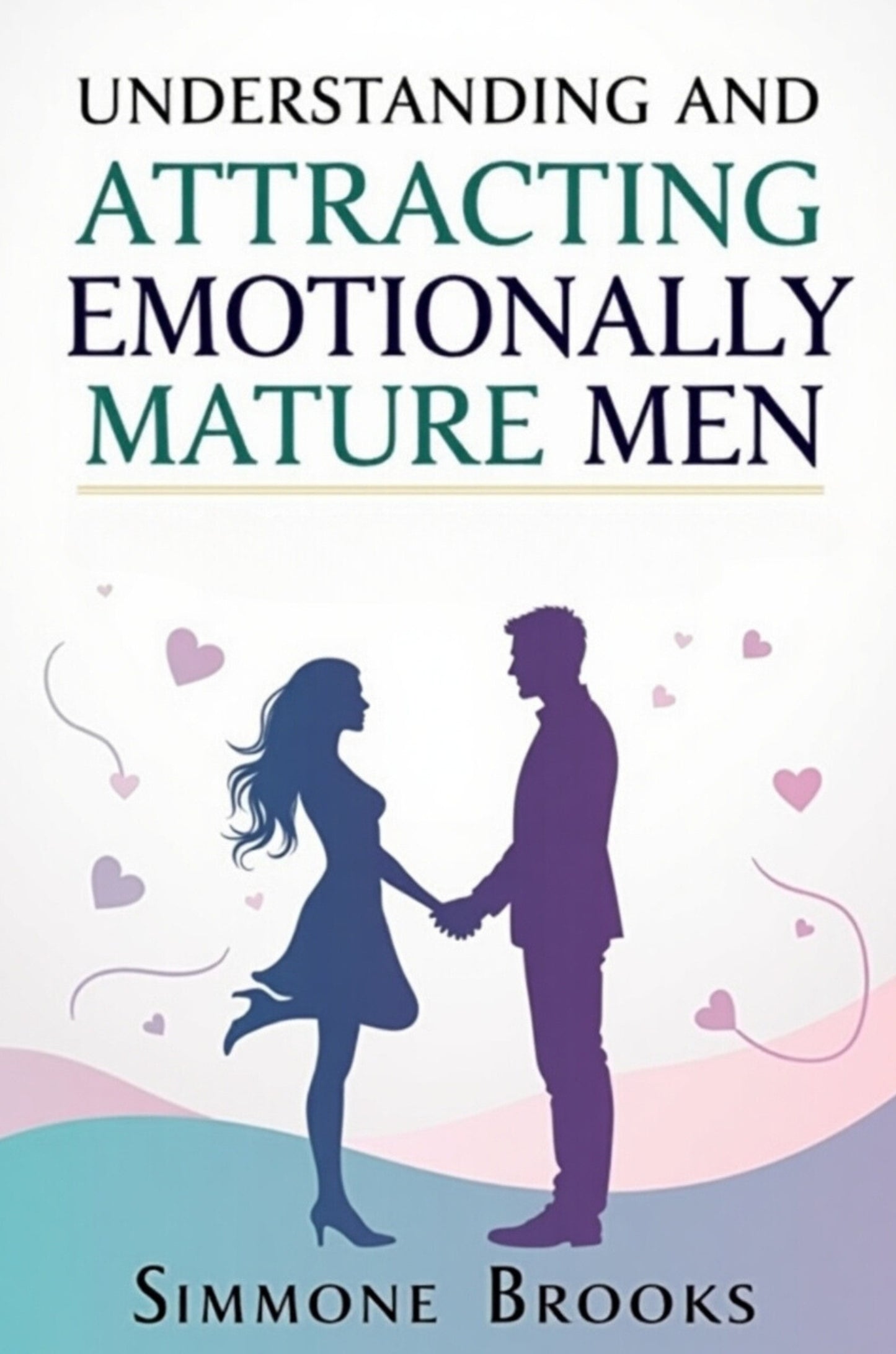 Undestanding and Attracting Emotionally Mature Men